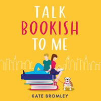 Talk Bookish to Me : The perfect laugh-out-loud romcom to curl up with this Christmas - Kate Bromley