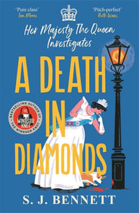 A Death in Diamonds : The brand new 2024 royal murder mystery from the author of THE WINDSOR KNOT - S.J. Bennett