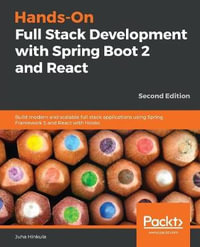 Hands-On Full Stack Development with Spring Boot 2 and React - Second Edition : Build modern and scalable full stack applications using Spring Framework 5 and React with Hooks, 2nd Edition - Juha Hinkula