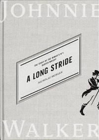 A Long Stride : The Story of the World's No. 1 Scotch Whisky - Nick Morgan