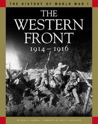 The Western Front 1914-1916 : From the Schlieffen Plan to Verdun and the Somme - Professor Michael S Neiberg