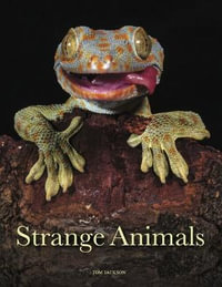 Strange Animals : Animals - Tom Jackson