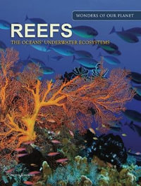 Reefs : The Oceans' Underwater Ecosystems - Peter Mavrikis