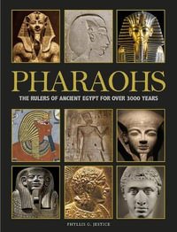 Pharaohs : The Rulers of Ancient Egypt for Over 3000 Years - Phyllis G Jestice
