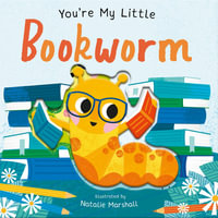 You're My Little Bookworm : You're My Little - Nicola Edwards