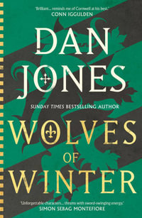 Wolves of Winter : The epic sequel to Essex Dogs from Sunday Times bestseller and historian Dan Jones - Dan Jones