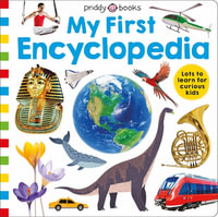 Priddy Learning : My First Encyclopedia - Priddy Books