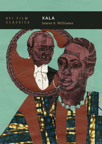 Xala : BFI Film Classics - James S. Williams
