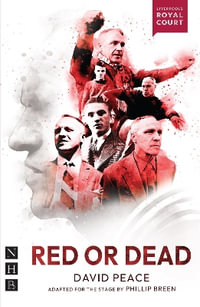 Red or Dead : NHB Modern Plays - David Peace