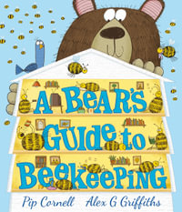 A Bear's Guide to Beekeeping - Pip Cornell