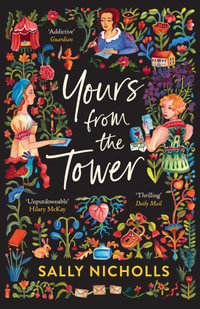 Yours From the Tower - Sally Nicholls