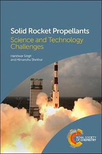 Solid Rocket Propellants : Science and Technology Challenges - Haridwar  Singh