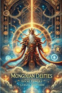 Mongolian Deities : Divine Powers - Samuel Shepherd