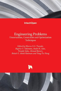 Engineering Problems : Uncertainties, Constraints and Optimization Techniques - Marcos S.G. Tsuzuki