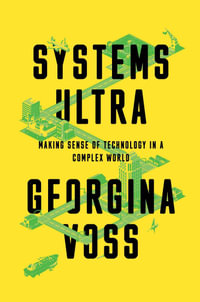 Systems Ultra : How to Live in a Complex World - Georgina Voss