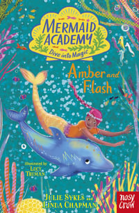 Amber and Flash (Mermaid Academy 4) : Amber and Flash - Julie Sykes