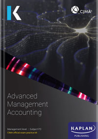 Advanced Management Accounting (P2) : CIMA Exam Practice Kit 2023 - Kaplan Publishing
