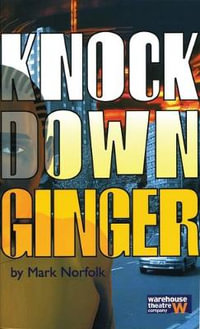 Knock Down Ginger : Oberon Modern Plays - Mark Norfolk
