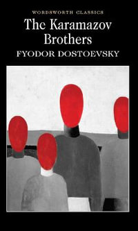 The Karamazov Brothers : Wordsworth Classics - Fyodor Dostoevsky