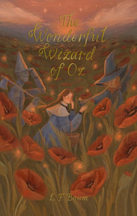 The Wonderful Wizard of Oz : Including Glinda of Oz - L. Frank Baum