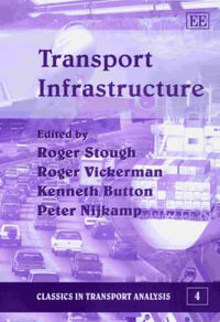 Transport Infrastructure : Classics in Transport Analysis - Roger R. Stough