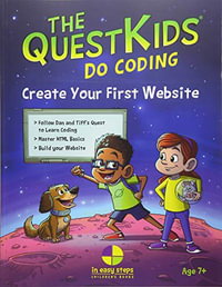 The QuestKids Do Coding : Create Your First Website - Darryl Bartlett