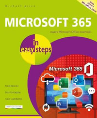 Microsoft 365 in easy steps: Covers MS Office 365 and Office 2019 : In Easy Steps - Michael Price