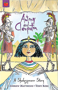 Antony and Cleopatra : A Shakespeare Story - Andrew Matthews