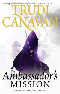 The Ambassador's Mission : Traitor Spy Trilogy : Book 1 - Trudi Canavan