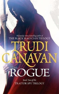 The Rogue : Traitor Spy : Book 2 - Trudi Canavan