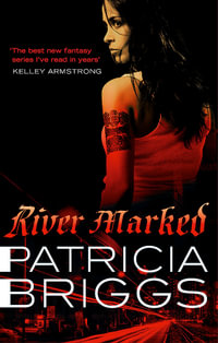River Marked : Mercy Thompson Series : Book 6 - Patricia Briggs