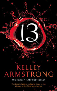 13 : Otherworld Series : Book 13 - Kelley Armstrong