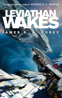 Leviathan Wakes : Expanse: Book 1 - James S.A. Corey