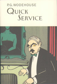 Quick Service : Everyman's Library P G WODEHOUSE - P.G. Wodehouse