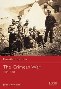 The Crimean War : 1854â"1856 - John Sweetman