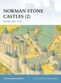 Norman Stone Castles (2) : Europe 950-1204 - Christopher Gravett