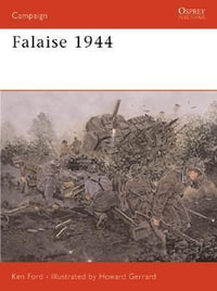 Falaise 1944 : Death of an army - Ken Ford