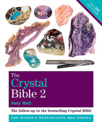 The Crystal Bible Volume 2 : Featuring over 200 additional healing Stones : Volume 2 - Judy Hall