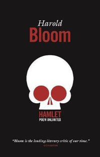 Hamlet : Poem Unlimited - Harold Bloom