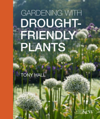 Gardening with Drought-Friendly Plants - Tony Hall
