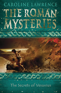 The Secrets of Vesuvius : The Roman Mysteries - Book 2 - Caroline Lawrence