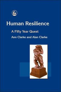 Human Resilience : A Fifty Year Quest - Alan Clarke