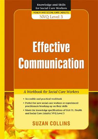 Effective Communication : A Workbook for Social Care Workers - Suzan Collins