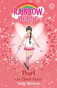 Pearl the Cloud Fairy : The Rainbow Magic Series : Book 10 - The Weather Fairies - Daisy Meadows