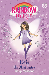 Evie the Mist Fairy : The Rainbow Magic Series : Book 12 - The Weather Fairies - Daisy Meadows
