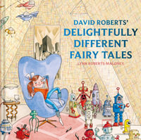 David Roberts' Delightfully Different Fairytales - David Roberts