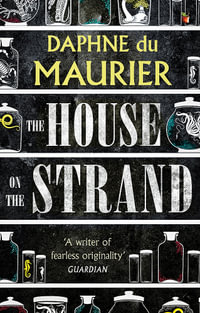 The House on the Strand : Virago Modern Classics - Daphne du Maurier