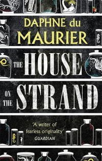 The House on the Strand : Virago Modern Classics - Daphne Du Maurier