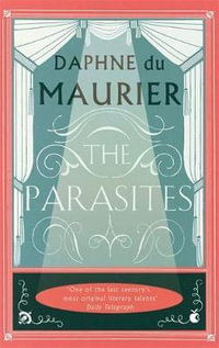 The Parasites : Virago Modern Classics - Daphne Du Maurier
