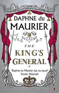 The King's General : Virago Modern Classics - Daphne Du Maurier